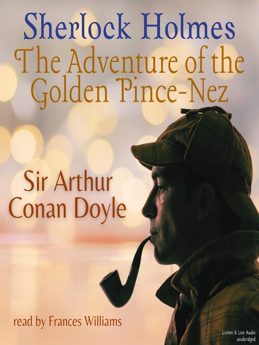 Title details for The Adventure of the Golden Pince-Nez by Arthur Conan Doyle - Available